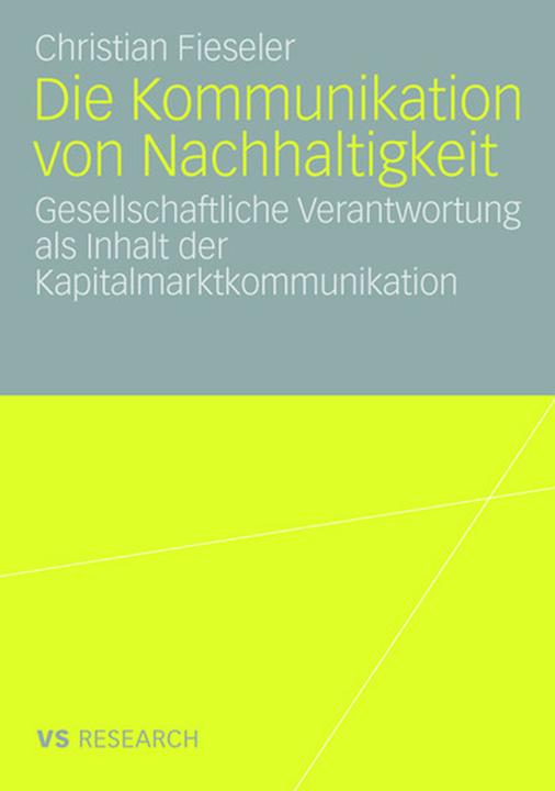 Produktbild Die Kommunikation von Nachhaltigkeit (Deutsch, Christian Fieseler, 2008)