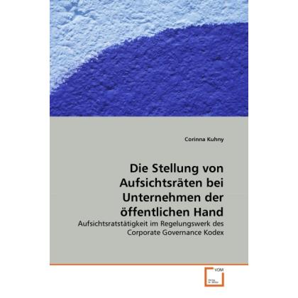 Die Stellung von Aufsichtsräten bei Unternehmen der öffentlichen Hand, Fachbücher
