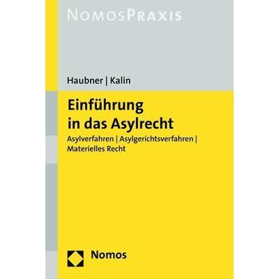 Einführung in das Asylrecht, Fachbücher von Petra Haubner, Maria Kalin