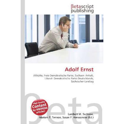 Thumbnail - Adolf Ernst, Ratgeber von Lambert M. Surhone, Mariam T. Tennoe, Susan F. Henssonow