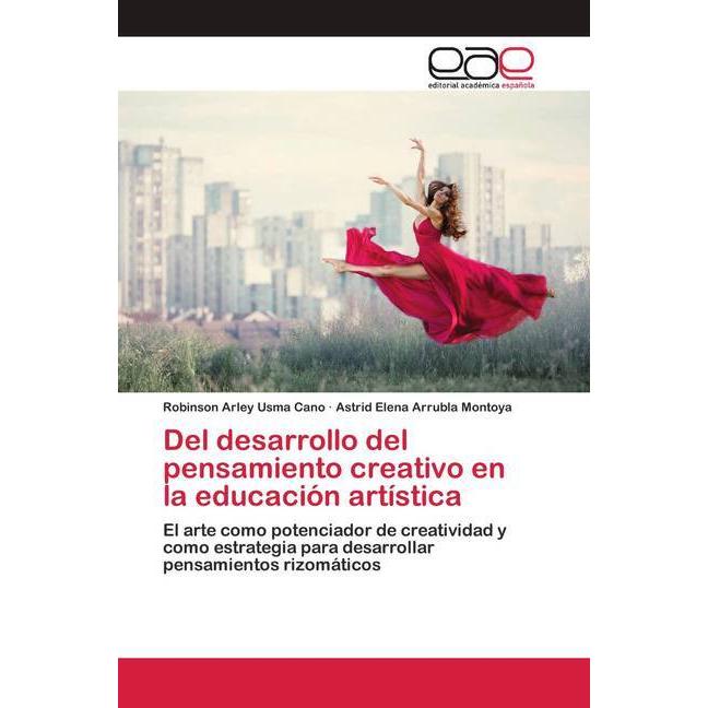 Del desarrollo del pensamiento creativo en la educación artística, Fachbücher von Astrid Elena Arrubla Montoya, Robinson...