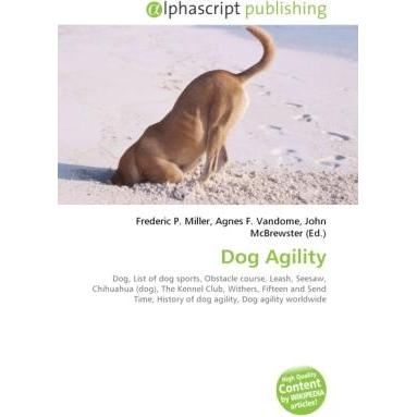 Dog Agility, Ratgeber von Agnes F. Vandome, Frederic P. Miller, John McBrewster