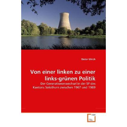 Von einer linken zu einer links-grünen Politik, Fachbücher von Dieter Ulrich