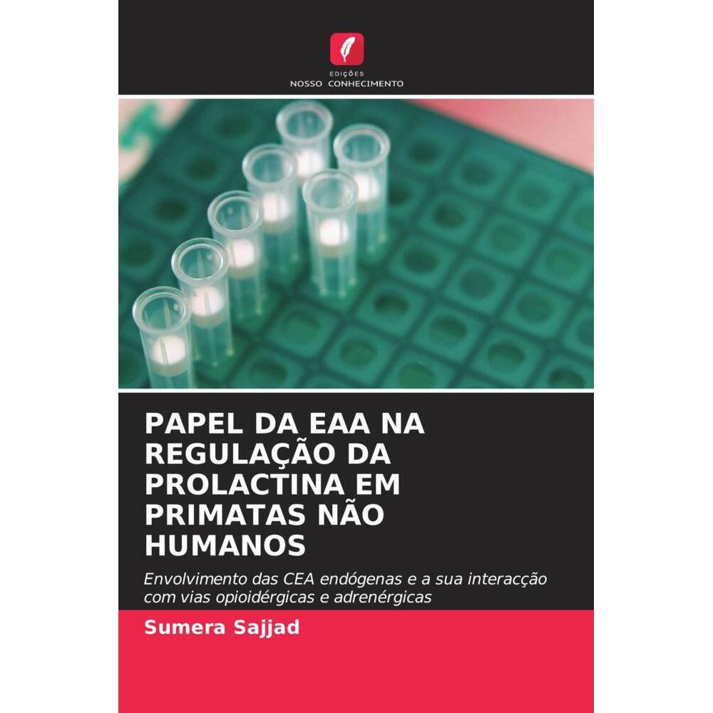 Papel Da Eaa Na Regulação Da Prolactina Em Primatas Não Humanos, Fachbücher von Sumera Sajjad