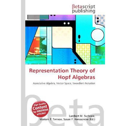 Representation Theory of Hopf Algebras, Fachbücher von Lambert M. Surhone, Mariam T. Tennoe, Susan F. Henssonow