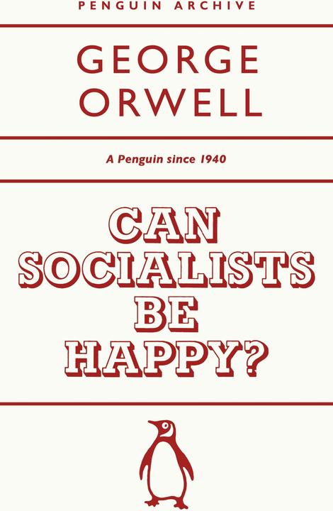 Produktbild Can Socialists be Happy? (Englisch, George Orwell, 2025)