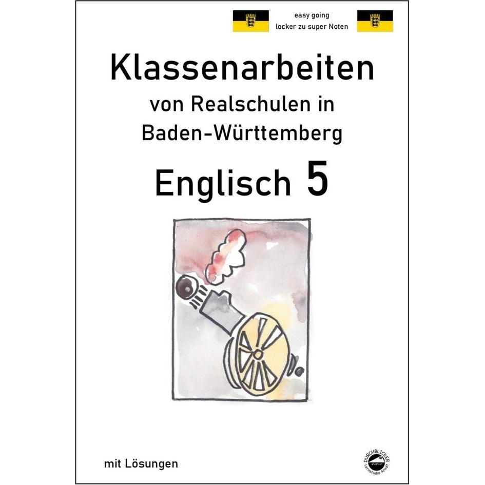 Englisch 5, Klassenarbeiten von Realschulen in Baden-Württemberg mit Lösungen, Schulbücher von Monika Arndt