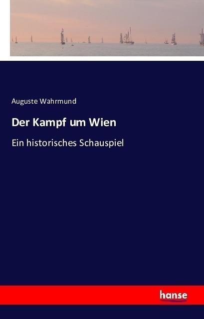 Produktbild Der Kampf um Wien (Deutsch, Auguste Wahrmund, 2016)