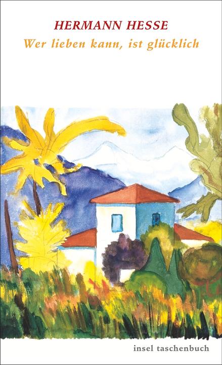 Produktbild Wer lieben kann, ist glücklich (Deutsch, Hermann Hesse, 2009)