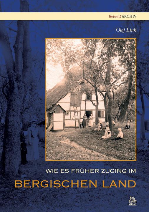 Produktbild Wie es früher zuging im Bergischen Land (Deutsch, Olaf Link, 2016)