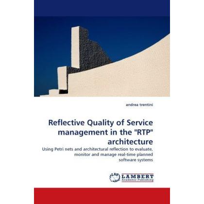 Reflective Quality of Service management in the 'RTP' architecture, Fachbücher von Andrea Trentini