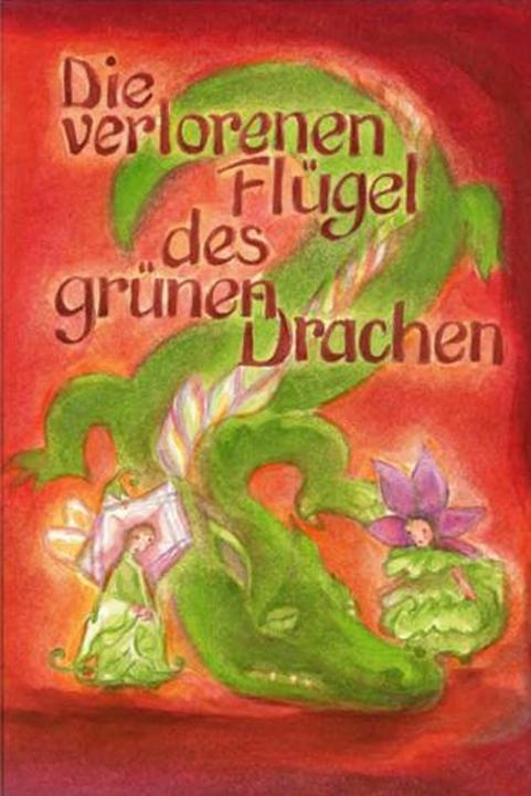 Produktbild Die verlorenen Flügel des Grünen Drachen (Deutsch, Christa Garbe, Marie L Viriot, Marie Laure Viriot, 1998)