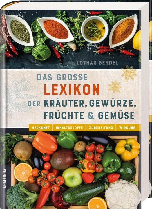 Image du produit Das grosse Lexikon der Kräuter, Gewürze, Früchte und Gemüse (Allemand, Lothar Bendel, 2023)