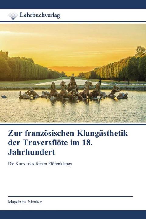 Zur französischen Klangästhetik der Traversflöte im 18. Jahrhundert (Magdolna Slenker, 2024)