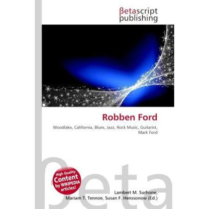 Robben Ford, Fachbücher von Miriam T. Timpledon, Lambert M. Surhone, Susan F. Marseken