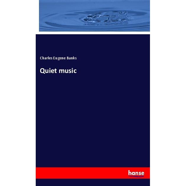 Quiet music, Fachbücher von Charles Eugene Banks