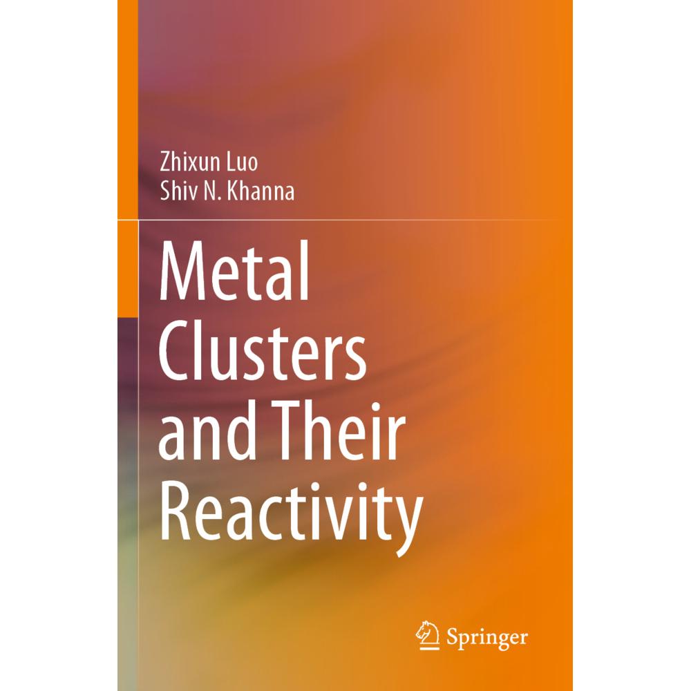 Metal Clusters and Their Reactivity, Fachbücher von Zhixun Luo, Shiv N. Khanna