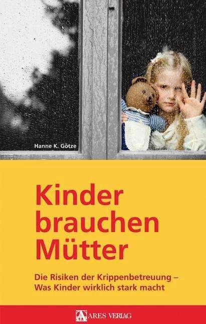 Produktbild Kinder brauchen Mütter (Deutsch, Hanne K. Götze, Kerstin Götze, 2012)