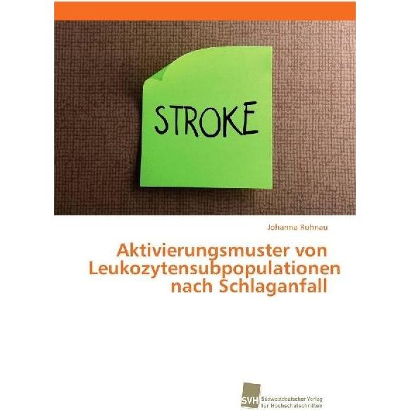 Aktivierungsmuster von Leukozytensubpopulationen nach Schlaganfall, Fachbücher von Johanna Ruhnau