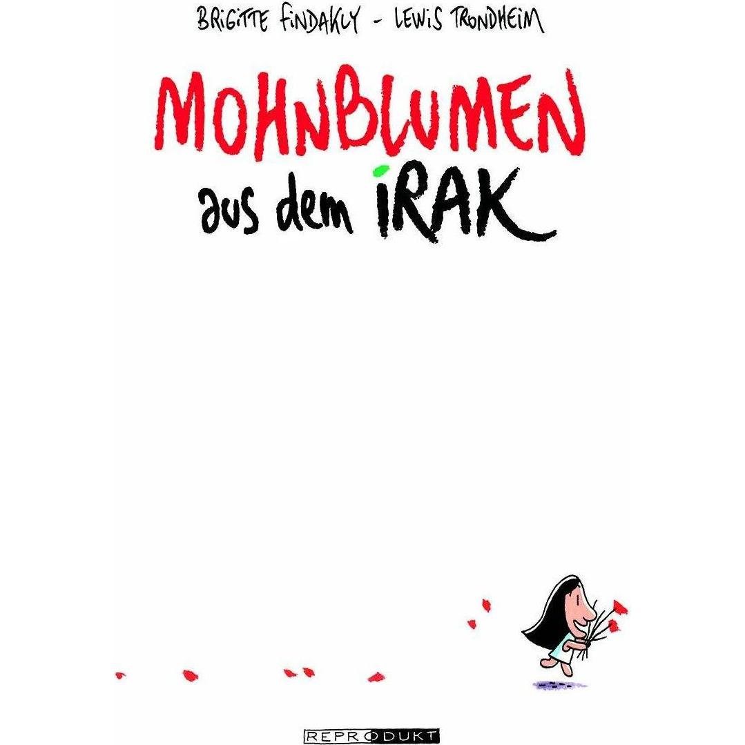 Mohnblumen aus dem Irak, Belletristik von Lewis Trondheim, Brigitte Findakly