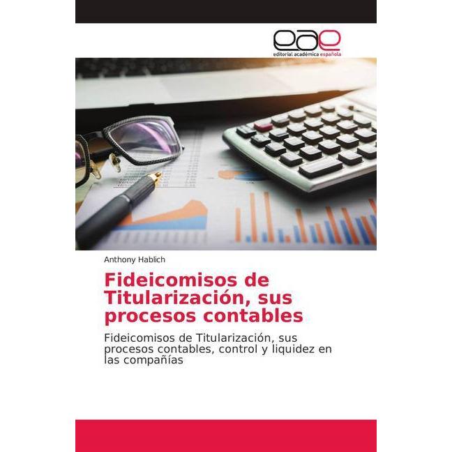 Fideicomisos de Titularización, sus procesos contables, Fachbücher von Anthony Hablich
