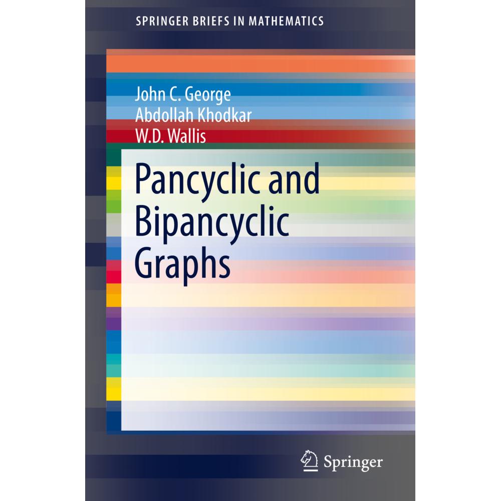 Pancyclic and Bipancyclic Graphs, Fachbücher von W.D. Wallis, Abdollah Khodkar, John C. George