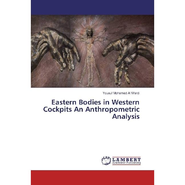 Eastern Bodies in Western Cockpits An Anthropometric Analysis, Fachbücher von Yousuf Mohamed Al Wardi