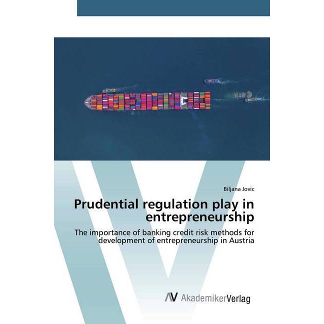 Prudential regulation play in entrepreneurship, Fachbücher von Biljana Jovic