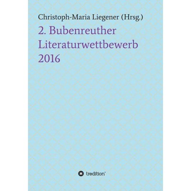 2. Bubenreuther Literaturwettbewerb 2016, Belletristik