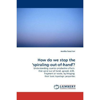 How do we stop the 'spiraling-out-of-hand'?, Fachbücher von Marika Bouchon