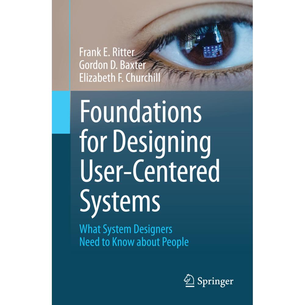 Foundations for Designing User-Centered Systems, Fachbücher von Frank E. Ritter, Gordon D. Baxter, Elizabeth F. Churchil...