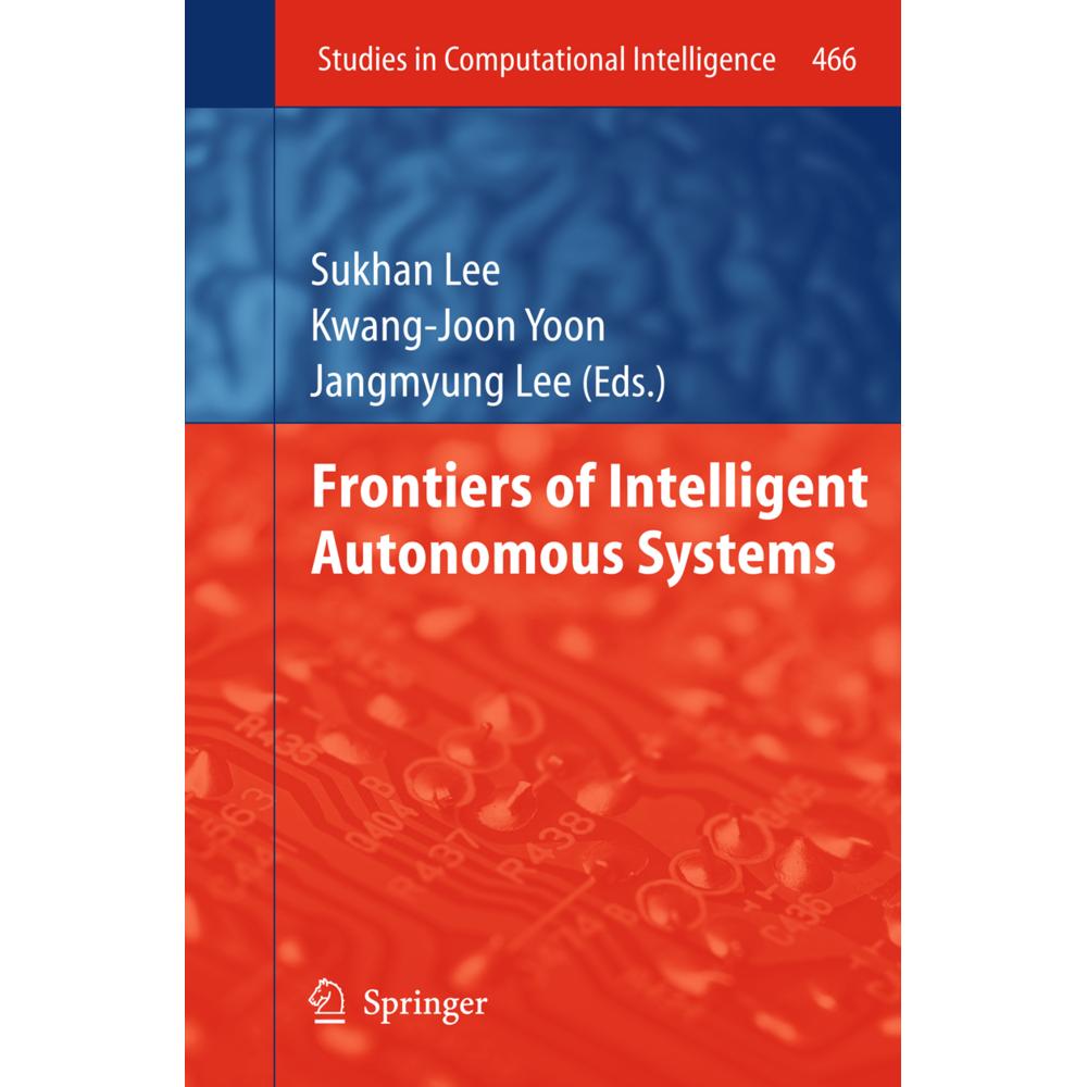 Frontiers of Intelligent Autonomous Systems, Fachbücher von Jangmyung Lee, Kwang-Joon Yoon, Sukhan Lee