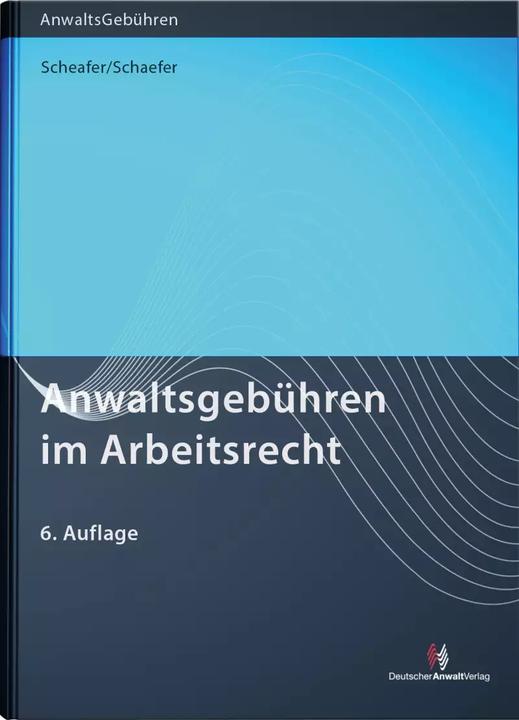 Produktbild Anwaltsgebühren im Arbeitsrecht (Deutsch, Heike Simon, Rolf Schaefer, Malte Schaefer, 2022)