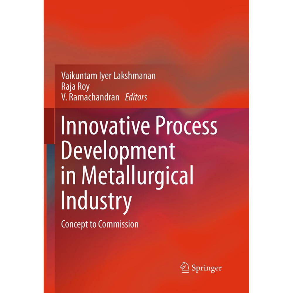 Innovative Process Development in Metallurgical Industry, Fachbücher von Vaikuntam Iyer Lakshmanan, V. Ramachandran, Raj...
