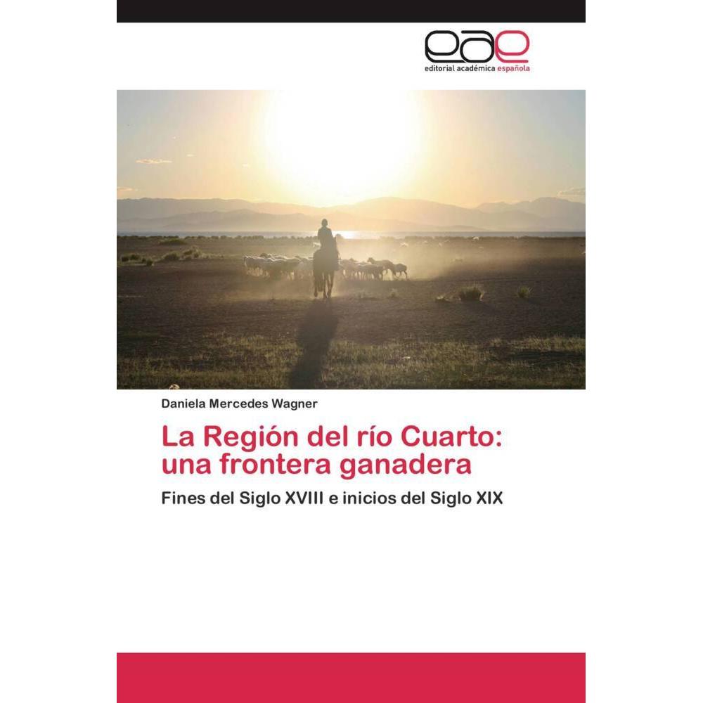 La Región del río Cuarto: una frontera ganadera, Fachbücher