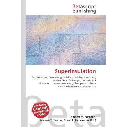 Superinsulation, Fachbücher von Lambert M. Surhone, Miriam T. Timpledon, Susan F. Marseken