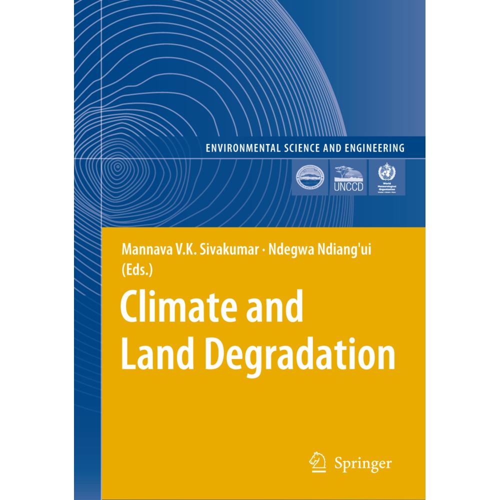 Climate and Land Degradation, Fachbücher von Mannava V. K. Sivakumar, Ndegwa Ndiang'ui