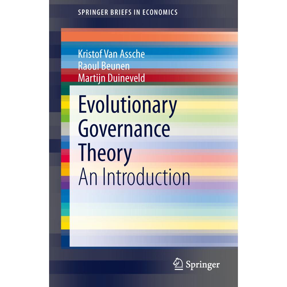Evolutionary Governance Theory, Fachbücher von Kristof Van Assche, Martijn Duineveld, Raoul Beunen