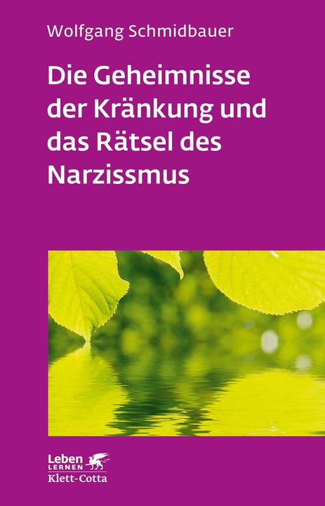 Produktbild Die Geheimnisse der Kränkung und das Rätsel des Narzissmus (Deutsch, Wolfgang Schmidbauer, 2018)