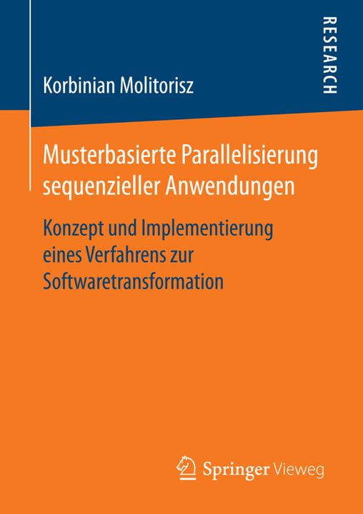Produktbild Musterbasierte Parallelisierung sequenzieller Anwendungen (Korbinian Molitorisz, 2016)