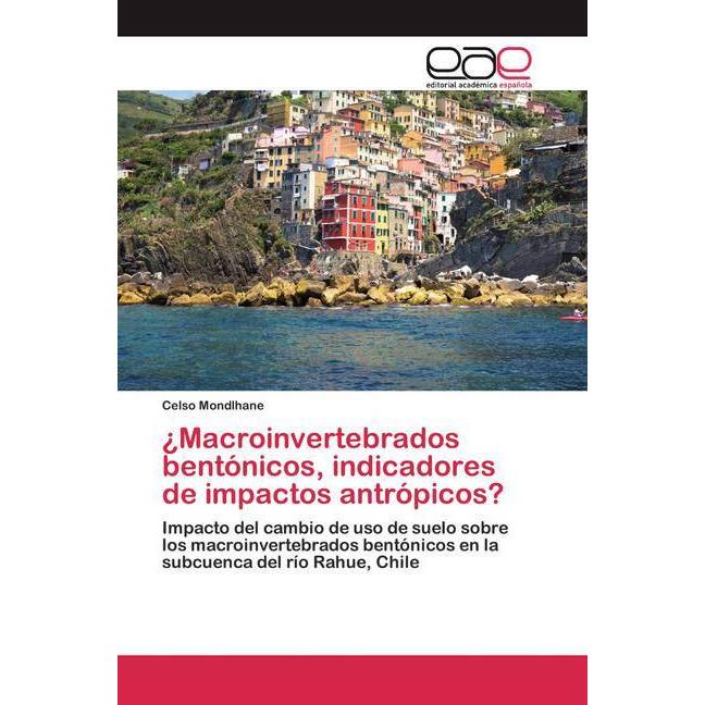 ¿Macroinvertebrados bentónicos, indicadores de impactos antrópicos?, Fachbücher von Celso Mondlhane