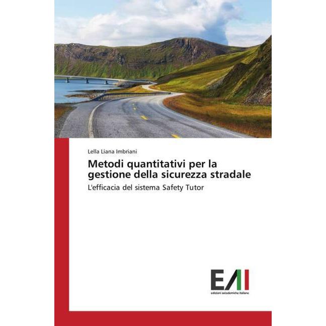 Metodi quantitativi per la gestione della sicurezza stradale, Fachbücher von Lella Liana Imbriani