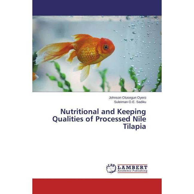 Nutritional and Keeping Qualities of Processed Nile Tilapia, Ratgeber