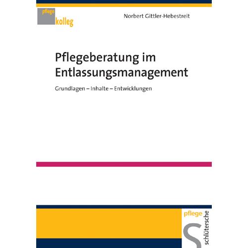 Pflegeberatung im Entlassungsmanagement, Fachbücher von Norbert Gittler-Hebestreit