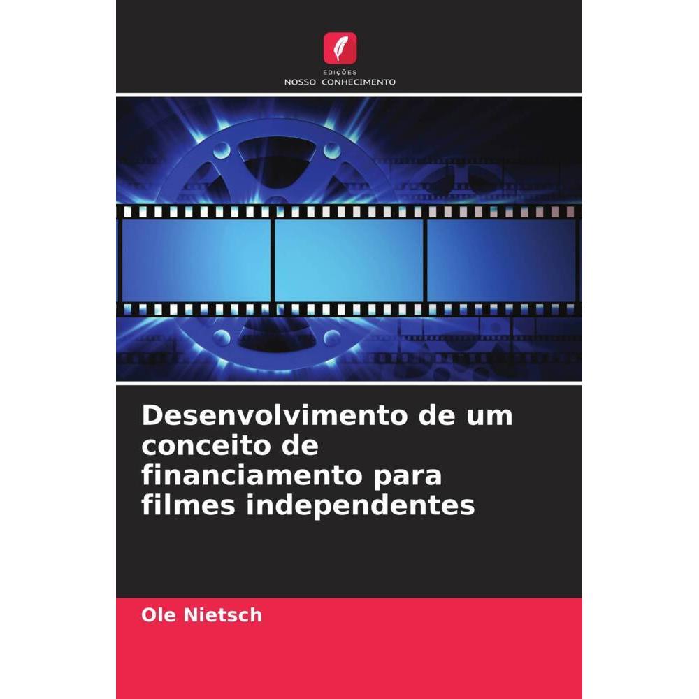 Desenvolvimento de um conceito de financiamento para filmes independentes, Fachbücher von Ole Nietsch