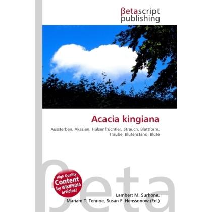 Acacia kingiana, Fachbücher von Lambert M. Surhone, Miriam T. Timpledon, Susan F. Marseken