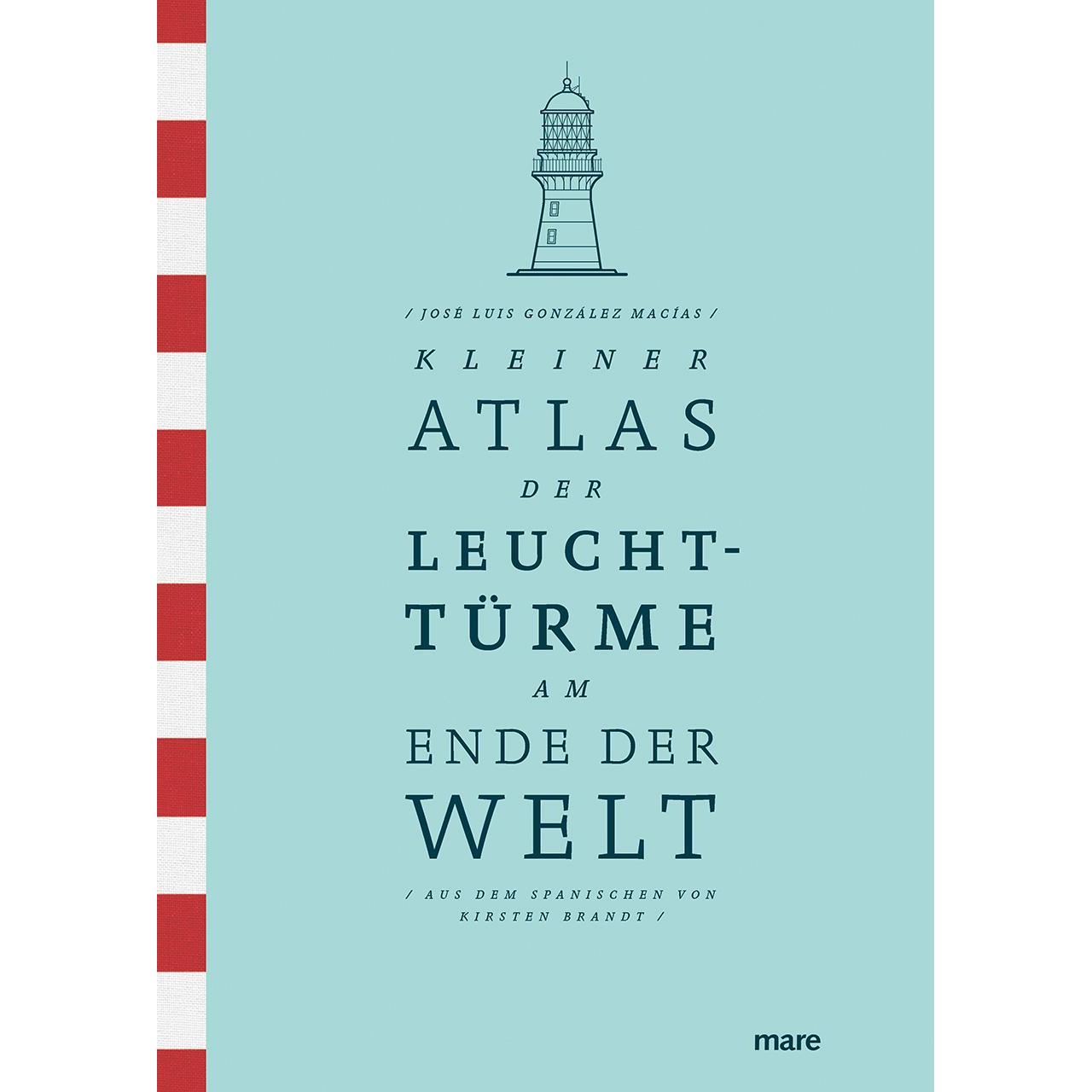 Thumbnail - Kleiner Atlas der Leuchttürme am Ende der Welt, Ratgeber von José Luis González Macías