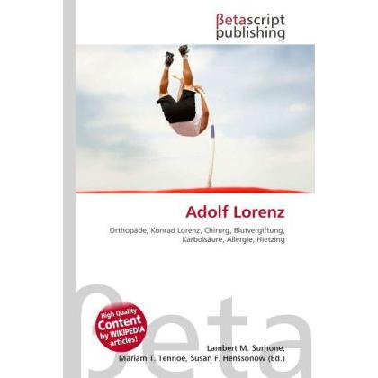 Adolf Lorenz, Fachbücher von Lambert M. Surhone, Mariam T. Tennoe, Susan F. Henssonow
