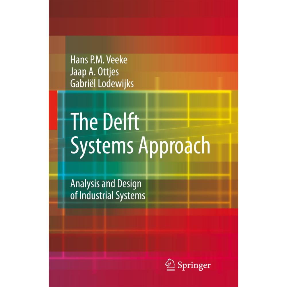 The Delft Systems Approach, Fachbücher von Gabriel Lodewijks, Jaap A. Ottjes, Hans P. M. Veeke