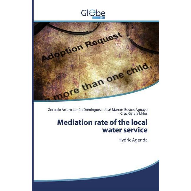 Mediation rate of the local water service, Fachbücher von Gerardo Arturo Limón Domínguez, Cruz García Lirios, José Marco...